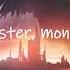 LUM X Gabry Ponte Monster Robin Schulz Remix Lyrics Monster How Should I Feel