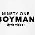 NINETY ONE BOYMAN Lyric Video