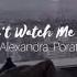 Don T Watch Me Cry Alexandra Porat Lyrics