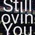 Still Loving You