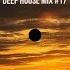 Deep House Mix 17