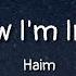 HAIM Now I M In It Lyrics