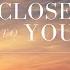 Close To You Radio Edit