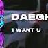 DAEGHO I Want U