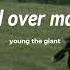 Mind Over Matter Young The Giant Sped Up Tiktok Version