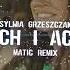 Sylwia Grzeszczak Och I Ach MatiC Remix