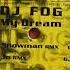 Dj Fog My Dream Dj Snowman Remix 2000