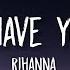 Rihanna Where Have You Been TikTok Sped Up Lyrics Are You Hiding From Me Yeah