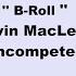 Kevin MacLeod B Roll