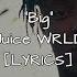 Juice WRLD Big Lyrics