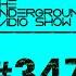 The Underground Radio Show 347