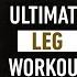 The Ultimate Science Based Leg Day For Muscle Growth 2023