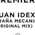 PREMIERE Juan Idex Aranã Mecanika Original Mix Three Records UK