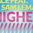 Ace Feat Sam Lemay Higher Radio Edit