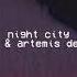 Night City Rel Artemis Delta Slowed Reverb