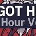 U Got That Extended 1 HOUR Ver FanMv