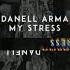 Danell Arma My Stress Новая Музыка 2021