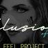 Illusion Of Us Feel Project Remix