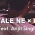 Nainowale Ne Pasoori Slowed Reverb Arijit Singh Neeti Mohan Ali Sethi Shae Gill Dear