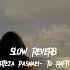 Slow Reverb Morteza Pashaei To Rafti By Hawa