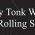 Honky Tonk Women Lirik Terjemahan The Rolling Stones