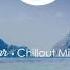 Café Del Mar Chillout Mix Vol 1 2015