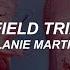 Melanie Martinez Field Trip Lyrics