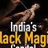 Black Magic Capital Of India