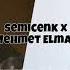 Semicenk X Mehmet Elmas Unutmak Öyle Kolaymı Sandın