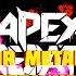 Apex Predator Metal Version But Have Apex Terminator S Lyrics