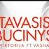 Tavasis Bucinys Feat Vasha