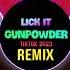 Gunpowder 抖音 Tiktok Remix Lick It Remix 2023 Hot Tiktok Douyin