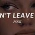 P Nk Don T Leave Me Slowed Reverb Lyrics