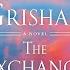 John Grisham S The Exchange The Audiobook Thriller You Need To Hear