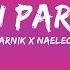 Marnik X Naeleck Boyz In Paris LYRICS With VINAI 25 Min