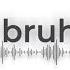 BRUH Sound Effect