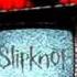 Slipknot Snuff Screwed