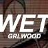 GRLwood Wet Sub Español