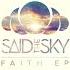 Said The Sky Disciple Ft Melissa Hayes Lyrics