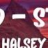 Halsey So Good Stripped Lyrics