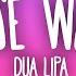 Dua Lipa These Walls