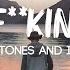 Tones And I Ur So F KInG COoL Lyrics Lyric Video