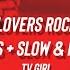 Lovers Rock TV Girl Extended Slowed Reverb