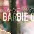 Barbie Not Your Barbie Girl