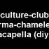 Culture Club Karma Chameleon Acapella Diy