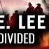 Robert E Lee A Nation Divided Documentary