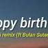 Happy Birthday Bulan Sutena Cover Lofi Remix