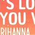 Rihanna If It S Lovin That You Want Lyrics