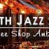 Cozy Autumn Coffee Shop Smooth Jazz Music For Work Study Focus Relaxing Jazz Instrumental Music