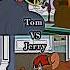 Tom Vs Jerry Shorts Whoisstrongest Vs Battle Tomandjerry